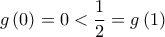  \displaystyle g\left( 0 \right) = 0 < \frac{1}{2} = g\left( 1 \right)