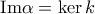 \text{Im}\alpha=\ker k