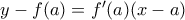  y-f(a)= f'(a) (x-a) 