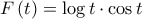 \displaystyle{F\left( t \right) = \log t \cdot \cos t}