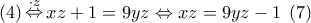 \displaystyle{\left( 4 \right)\mathop  \Leftrightarrow \limits^{ \cdot z} xz + 1 = 9yz \Leftrightarrow xz = 9yz - 1\;\left( 7 \right)}