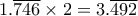 1. \overline{746}\times 2=3. \overline{492}