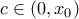 c\in (0,x_{0}) c\in (0,x_{0})