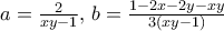 a = \frac{2}{xy-1}, \, b = \frac{1-2x-2y -xy}{3(xy-1)}