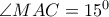 \angle MAC=15^{0}