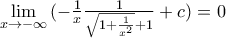 \underset{x\to -\infty }{\mathop{\lim }}\,(-\frac{1}{x}\frac{1}{\sqrt{1+\frac{1}{{{x}^{2}}}}+1}+c)=0