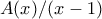 A(x)/(x-1)