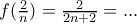  f(\frac{2}{n}) = \frac{2}{2n+2} =...