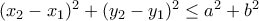 (x_2-x_1)^2+(y_2-y_1)^2 \leq a^2+b^2