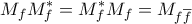 \displaystyle{M_fM_f^*= M_f^*M_f = M_{f\overline f}  }