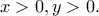 x>0,y>0.