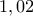 \displaystyle 1,02