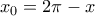x_0=2\pi -x