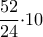 \displaystyle\frac{52}{24}{\cdot}10