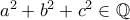 a^2+b^2+c^2 \in\mathbb{Q}