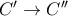  C'\rightarrow C''