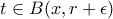 t\in B(x,r+\epsilon ) t\in B(x,r+\epsilon )