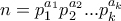 n=p_1^{a_1}p_2^{a_2}...p_k^{a_k}