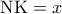 {\rm N}{\rm K} = x