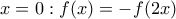 x=0:f(x)=-f(2x)