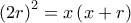{\left( {2r} \right)^2} = x\left( {x + r} \right)