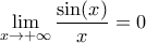 \displaystyle{\lim_{x \to +\infty} \frac{\sin(x)}{x} = 0}
