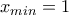 \displaystyle{x_{min}=1}