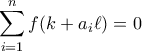 \displaystyle{ \sum_{i=1}^n f(k + a_i \ell) = 0} \displaystyle{ \sum_{i=1}^n f(k + a_i \ell) = 0}
