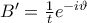 B' = \frac{1}{t} e^{-i\vartheta}