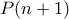 P(n + 1)
