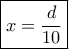 \boxed{x=\dfrac{d}{10}}