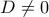D\ne 0