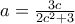 a=\frac{3c}{2c^2 + 3}