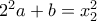 2^2a+b=x_2^2