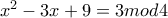 x^2-3x+9=3mod4 x^2-3x+9=3mod4