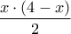 \displaystyle \frac{{x \cdot \left( {4 - x} \right)}}{2}