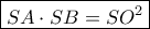 \boxed{SA \cdot SB= SO^2} \boxed{SA \cdot SB= SO^2}