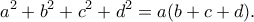 \displaystyle{a^2+b^2+c^2+d^2=a(b+c+d).} \displaystyle{a^2+b^2+c^2+d^2=a(b+c+d).}