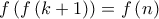 \displaystyle{f\left( {f\left( {k + 1} \right)} \right) = f\left( n \right)}