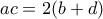 \displaystyle{ ac=2(b+d) }