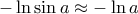 -\ln \sin a \approx - \ln a