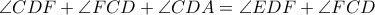 \angle CDF + \angle FCD + \angle CDA = \angle EDF + \angle FCD