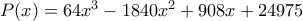 P(x)=64x^3-1840x^2+908x+24975