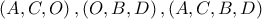 \left( {A,C,O} \right),\left( {O,B,D} \right),\left( {A,C,B,D} \right)