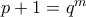 p+1 = q^m