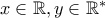 x \in \mathbb{R}, y \in \mathbb{R}^*
