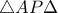 \displaystyle{\triangle{AP\Delta}}