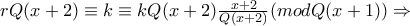 rQ(x+2) \equiv k \equiv k  Q(x+2)\frac{x+2}{Q(x+2)} (mod Q(x+1)) \Rightarrow