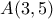 A(3,5)