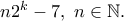 n2^k - 7, \ n \in \mathbb{N}.